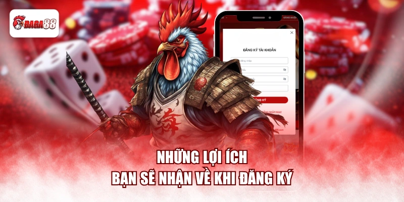 Những lợi ích bạn sẽ nhận về khi đăng ký
